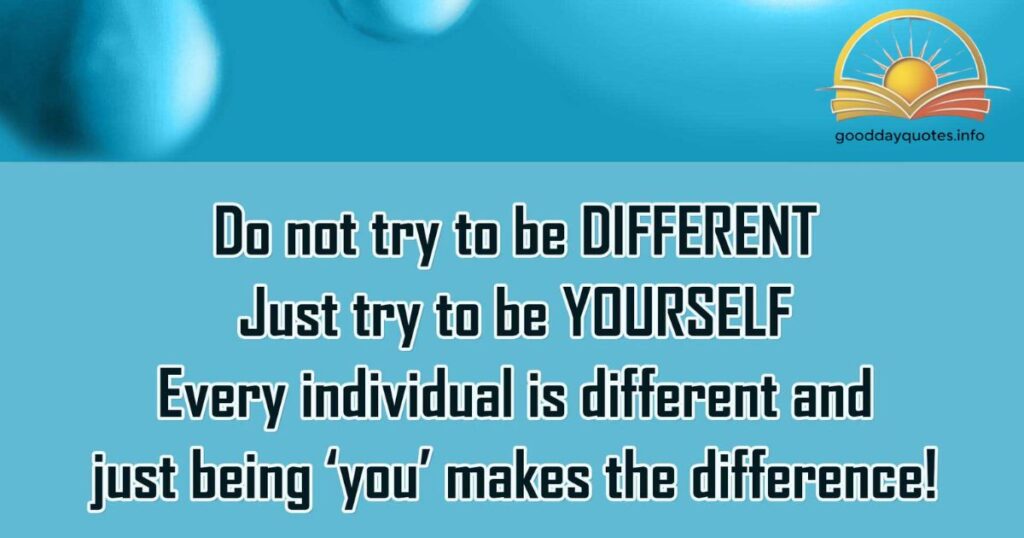 How To Be Yourself, Be Unique and Different