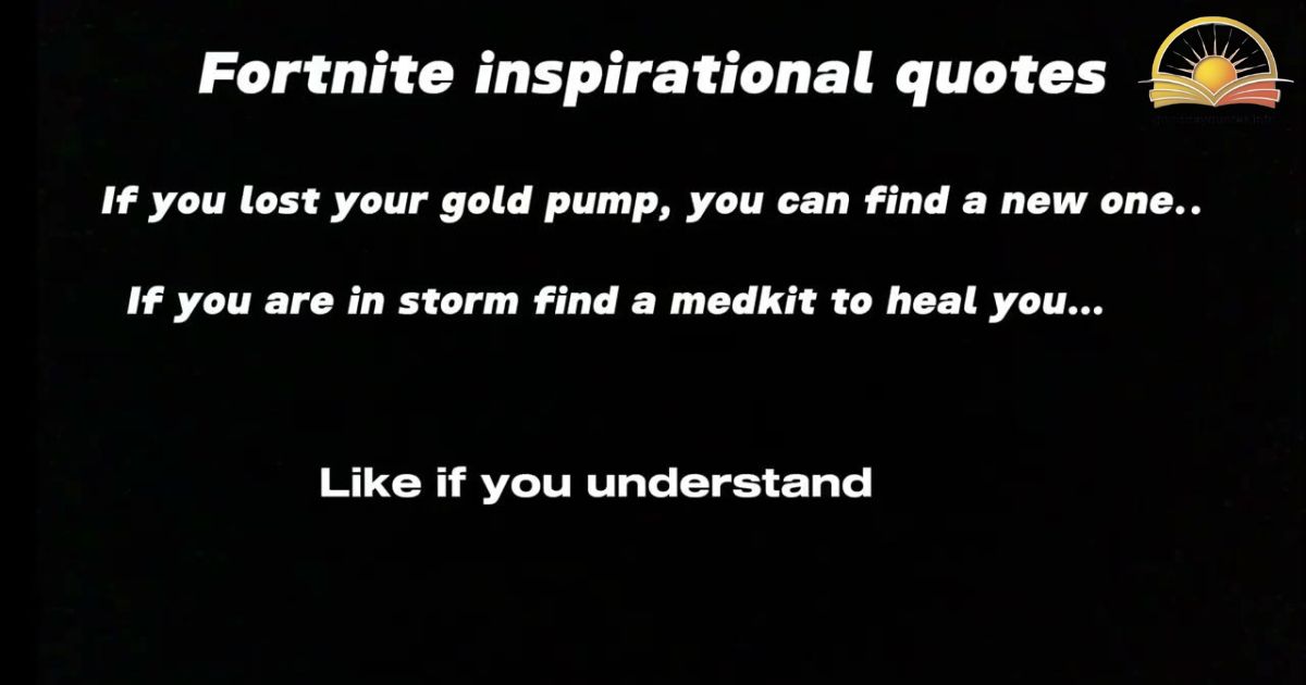 110+ Inspirational Fortnite quotes about life