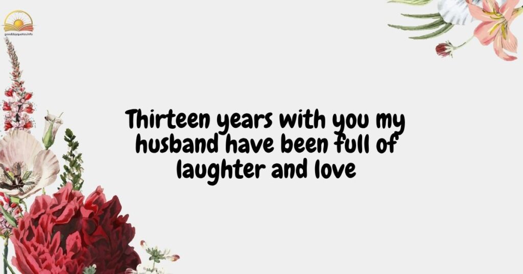 13th Marriage Anniversary Quotes for Husband