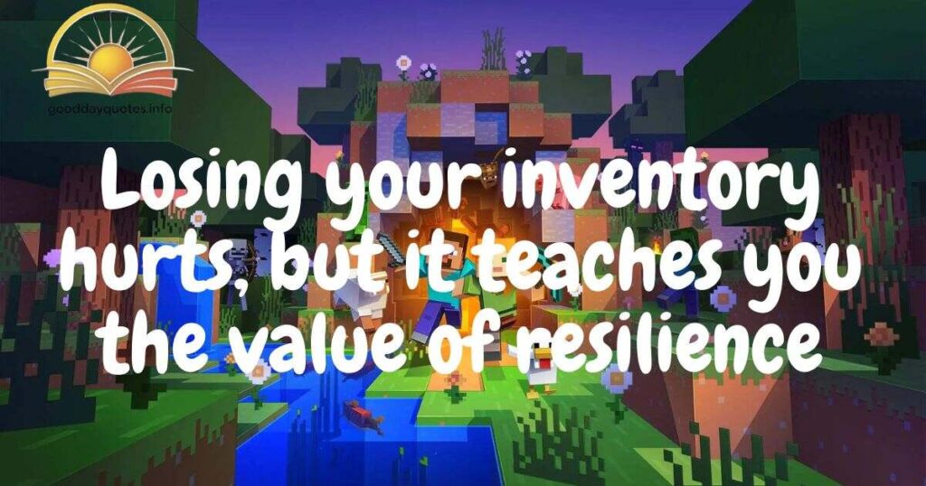 Below are some sad and Inspiration Minecraft quotes