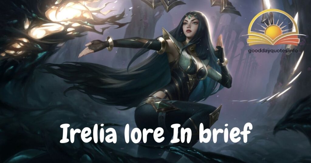 Irelia lore In brief