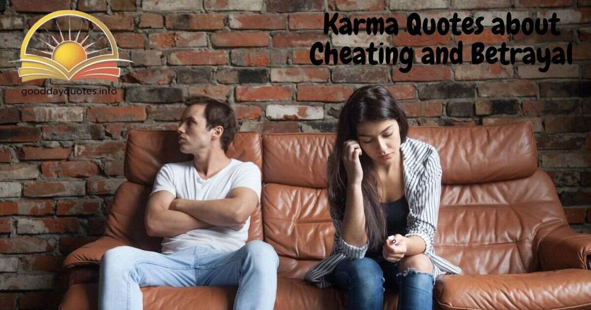Karma Quotes about Cheating and BetrayalKarma Quotes about Cheating and Betrayal